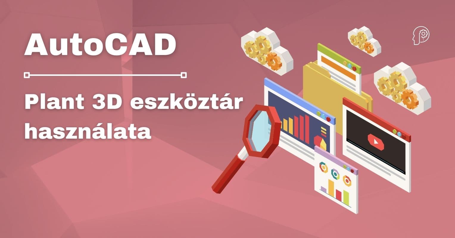 AutoCAD Plant 3D eszközkészlet