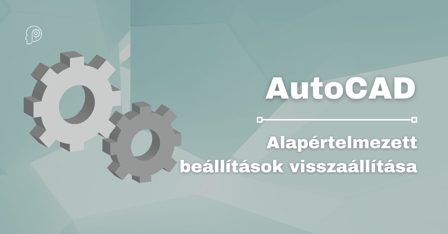 AutoCAD gyári beállítások AutoCAD gyári beállítások