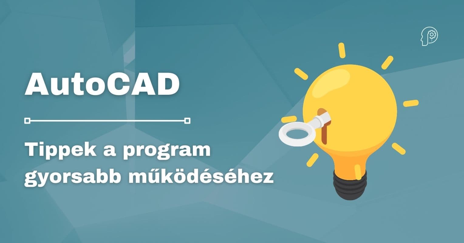 AutoCAD gyorsítása AutoCAD gyorsítása