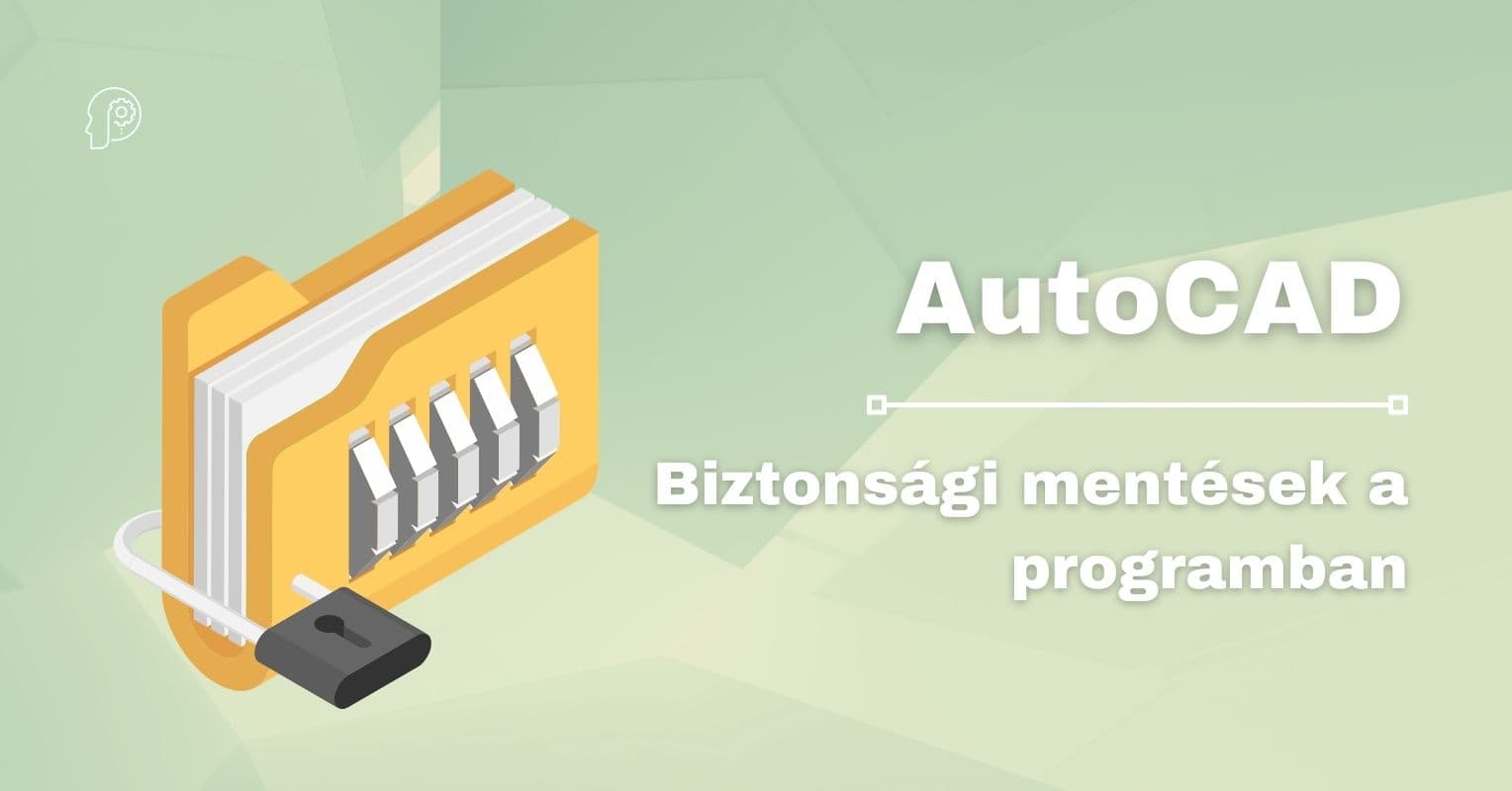 AutoCAD biztonsági mentés AutoCAD biztonsági mentés