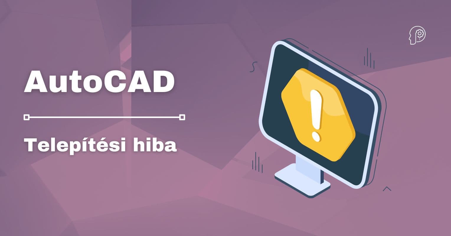 AutoCAD telepítési hiba AutoCAD telepítési hiba