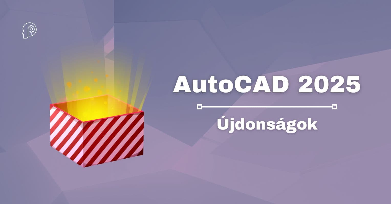 AutoCAD 2025 újdonságok AutoCAD 2025 újdonságok