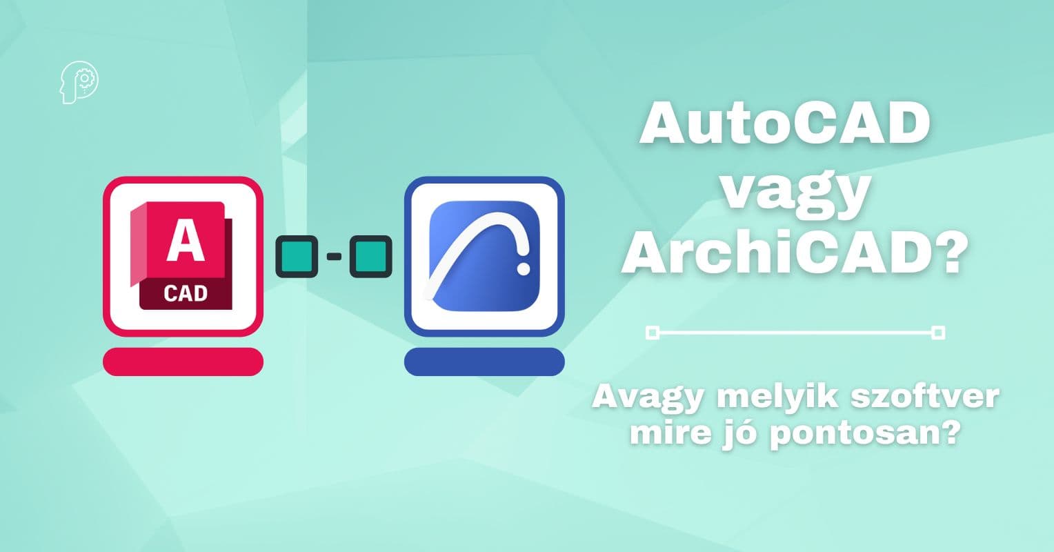 AutoCAD vagy Archicad – melyik szoftver mire való? AutoCAD vagy Archicad – melyik szoftver mire való?